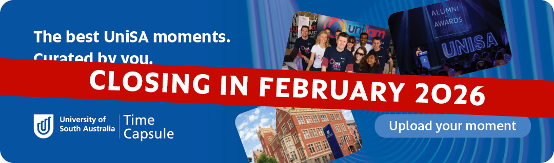 The best UniSA moments. Curated by you. Collected for tomorrow. Upload your moment.