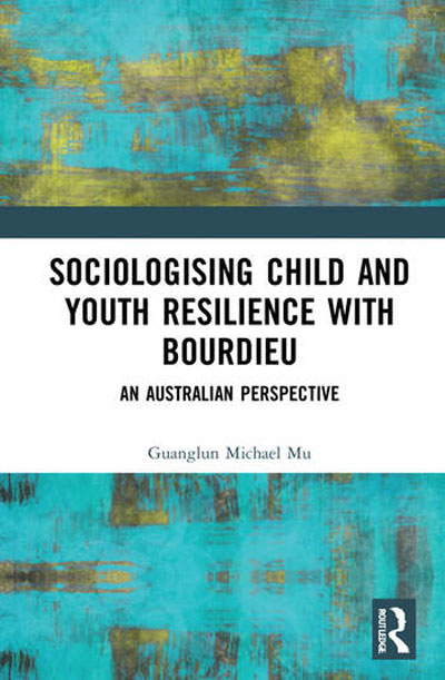 Book cover: Sociologising Child and Youth Resilience with Bourdieu